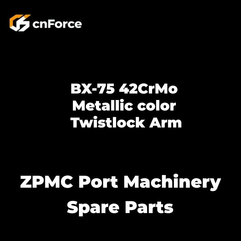 bx 75 42crmo metallic color twistlock arm zpmc port machinery spare parts