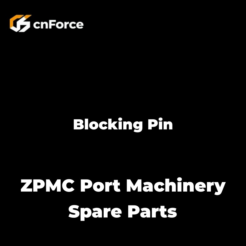 blocking pin zpmc port machinery spare parts