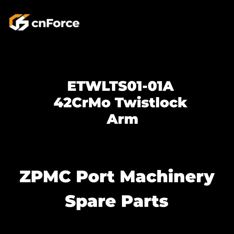 etwlts01 01a 42crmo twistlock arm zpmc port machinery spare parts