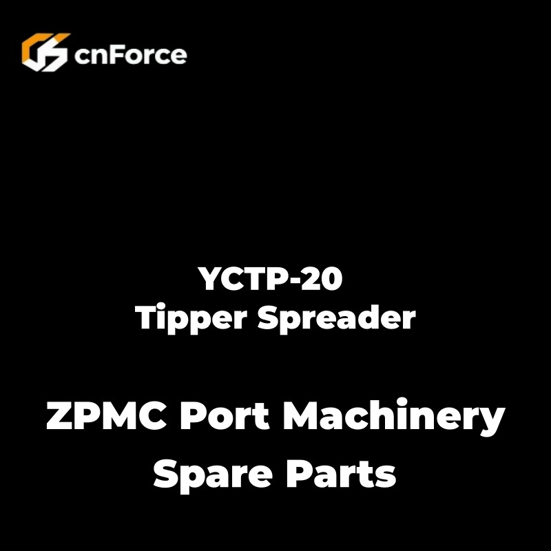 yctp 20 tipper spreader zpmc port machinery spare parts