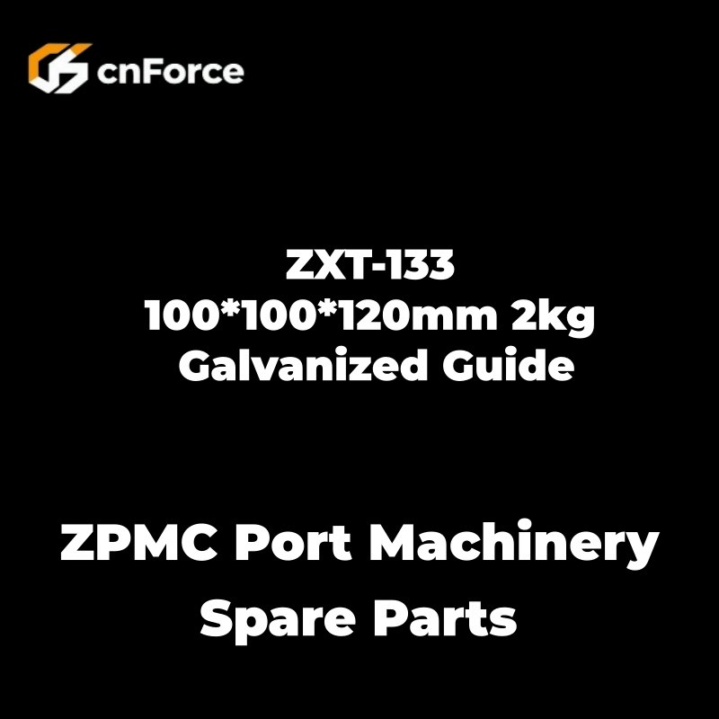 zxt 133 100*100*120mm 2kg galvanized guide zpmc port machinery spare parts