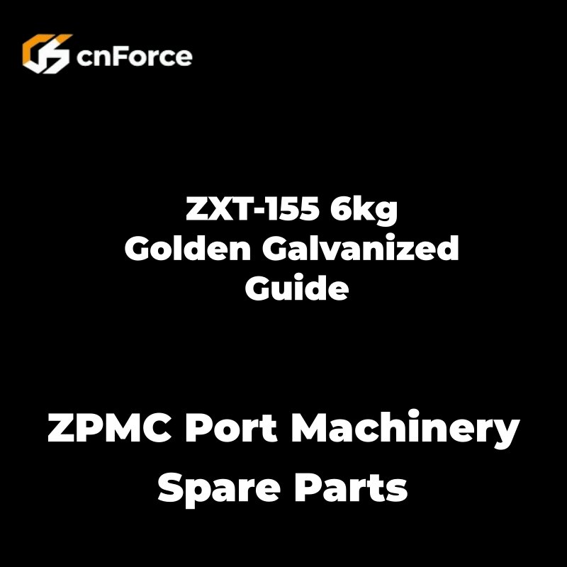 zxt 155 6kg golden galvanized guide zpmc port machinery spare parts