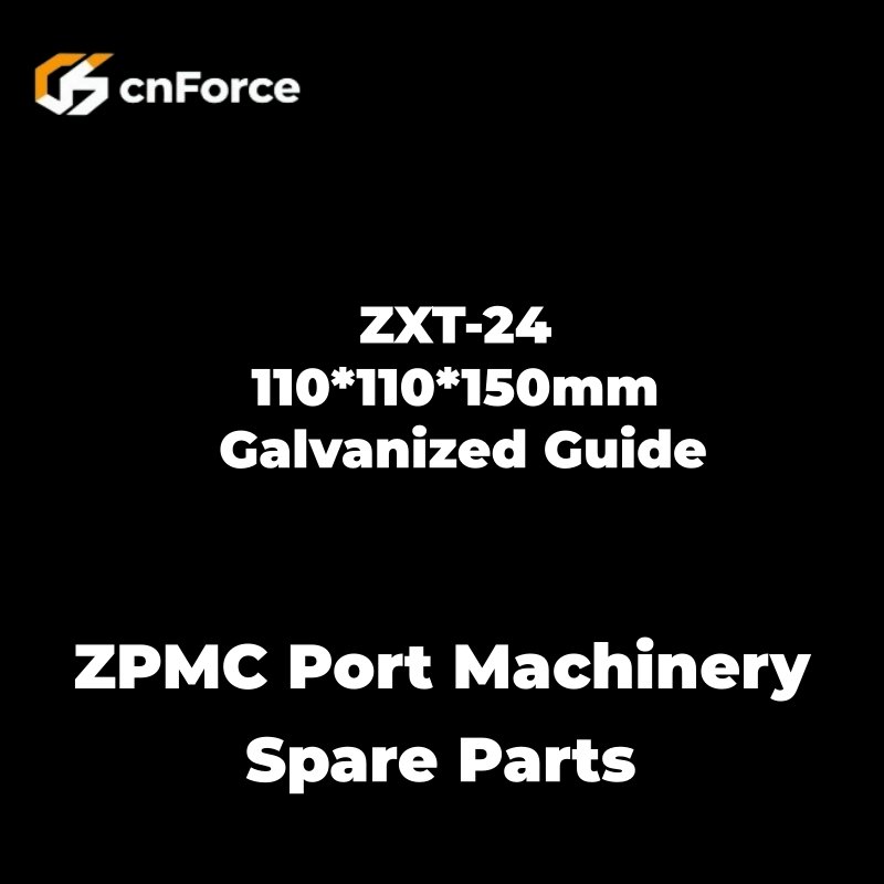 zxt 24 110*110*150mm galvanized guide zpmc port machinery spare parts