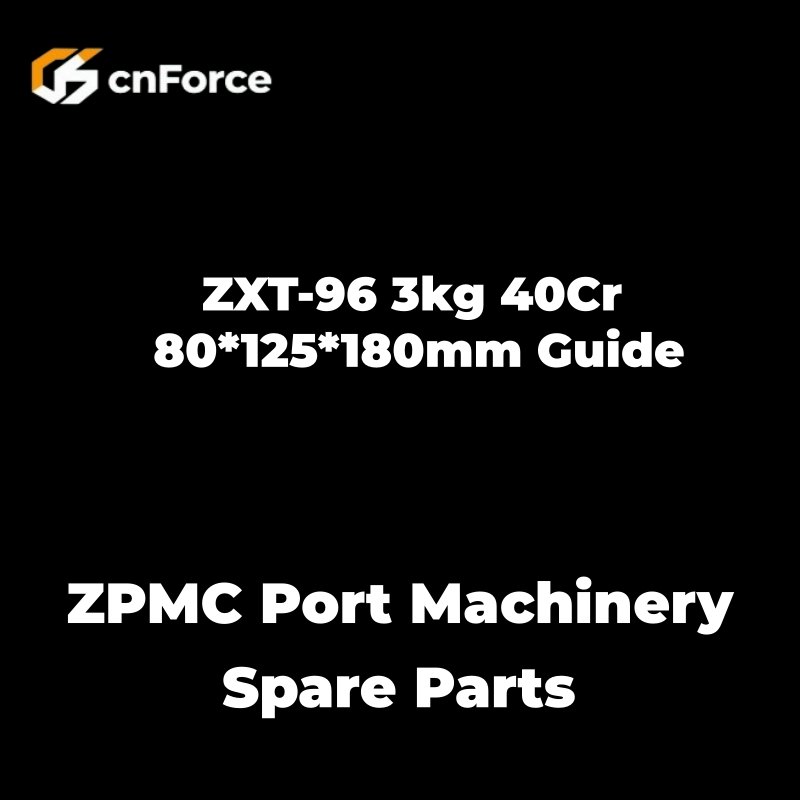 zxt 96 3kg 40cr 80*125*180mm guide zpmc port machinery spare parts